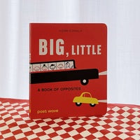 Big, Little: A Book of Opposites 大大的，小小的（英文版）
